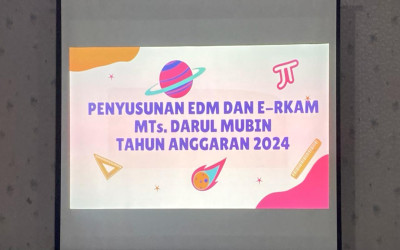 Penyusunan EDM dan E-RKAM MTs Darul Mubin Kota Gorontalo Tahun Anggaran 2024